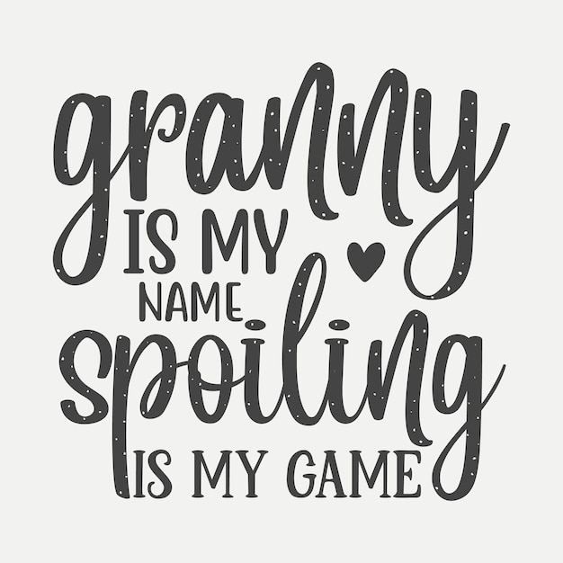 Granny is my name spoiling is my game