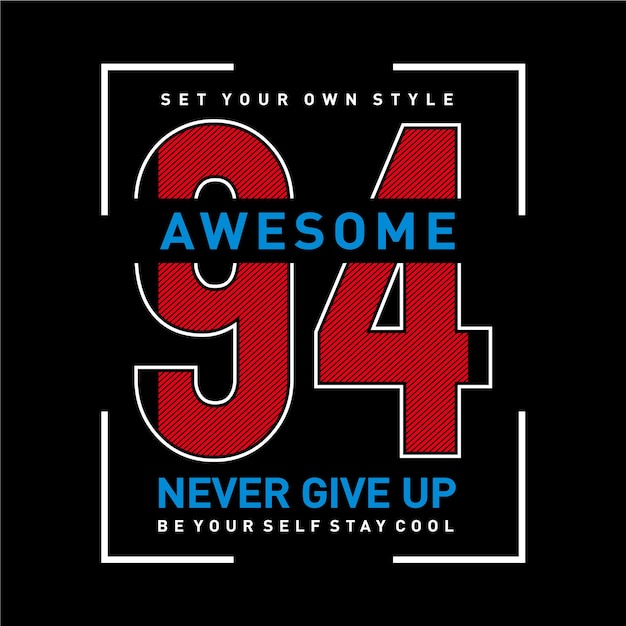 Vector graphic design typography never give up t shirt vector illustration