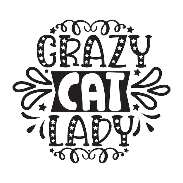 A graphic that says crazy cat lady.