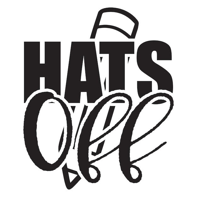 A graphic that says hats off in black letters.