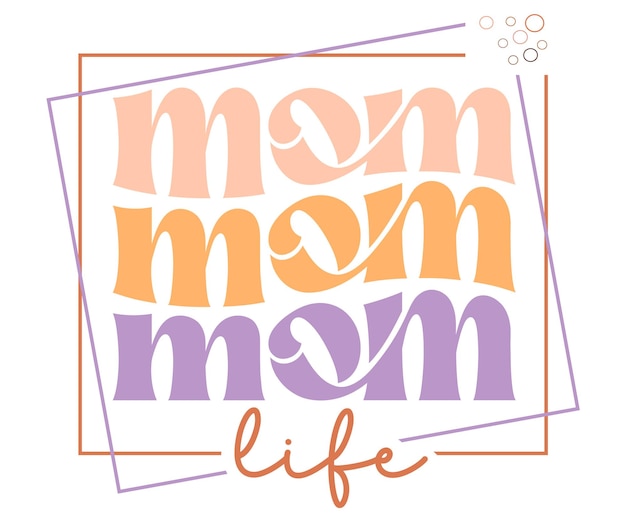 A graphic that says mom life.