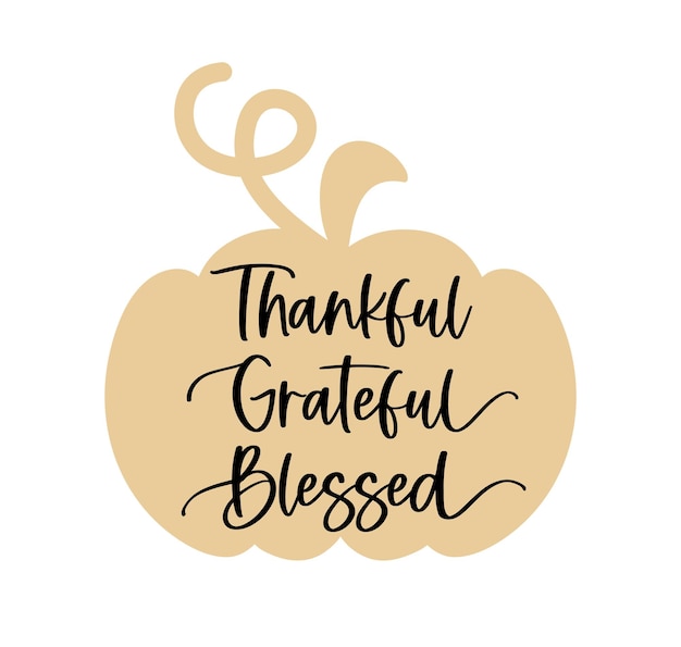 Grateful thankful blessed vector illustration with pumpkin Thanksgiving design with ettering element