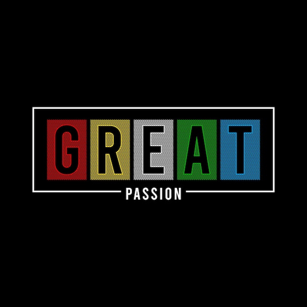 Great passion typography design vector for print t shirt