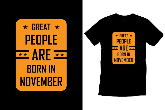 Great people are born in November quotes motivational typography trendy black tee shirt design.