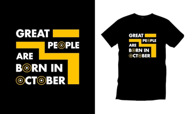 Great people are born in October quotes motivational typography trendy black tee shirt design.