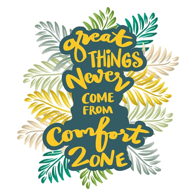 Great things never come from comfort zone hand lettering Poster quote