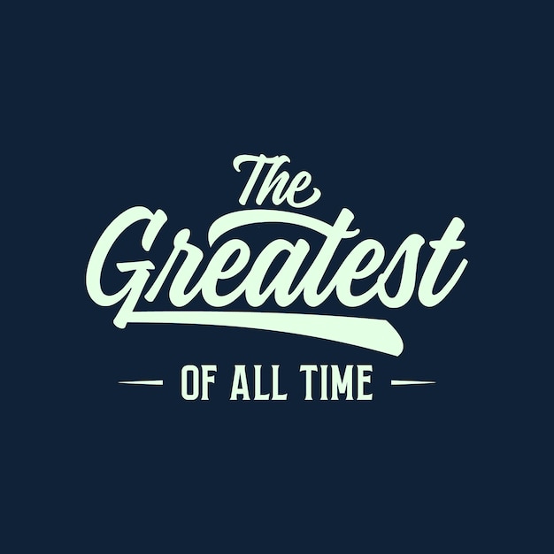 The Greatest of all time badge script text art design