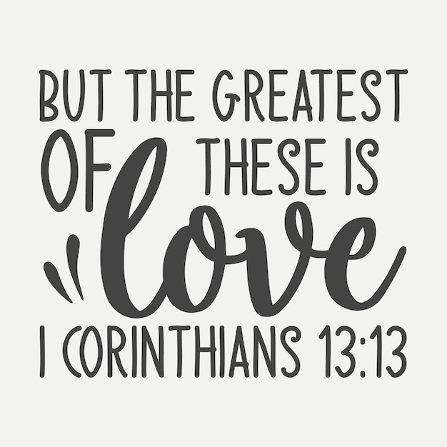 Vector but the greatest of these is love i corinthians vector lettering