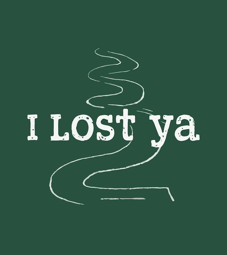 Vector a green board with the words i lost ya
