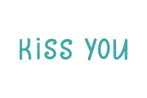 Green hand drawn text kiss you in modern style Love concept Doodle vector illustration