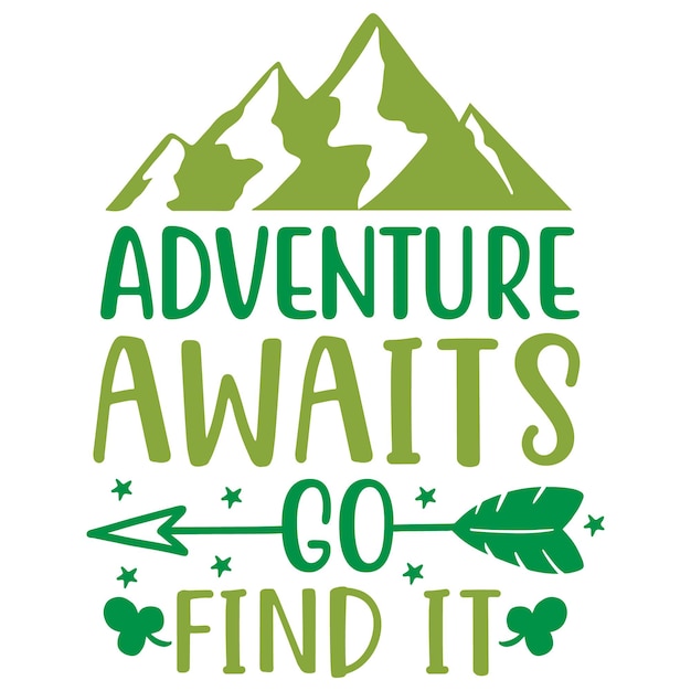 A green mountain with the words adventure awaits go find it.