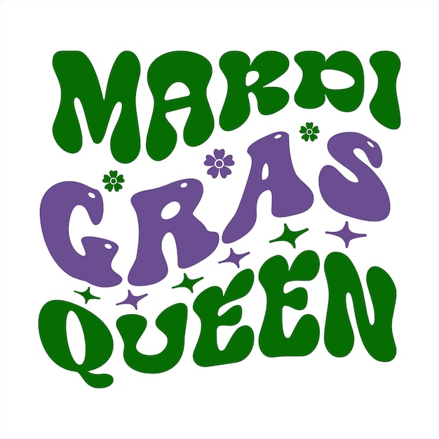 A green and purple mardi gras queen poster with stars and a word on it.
