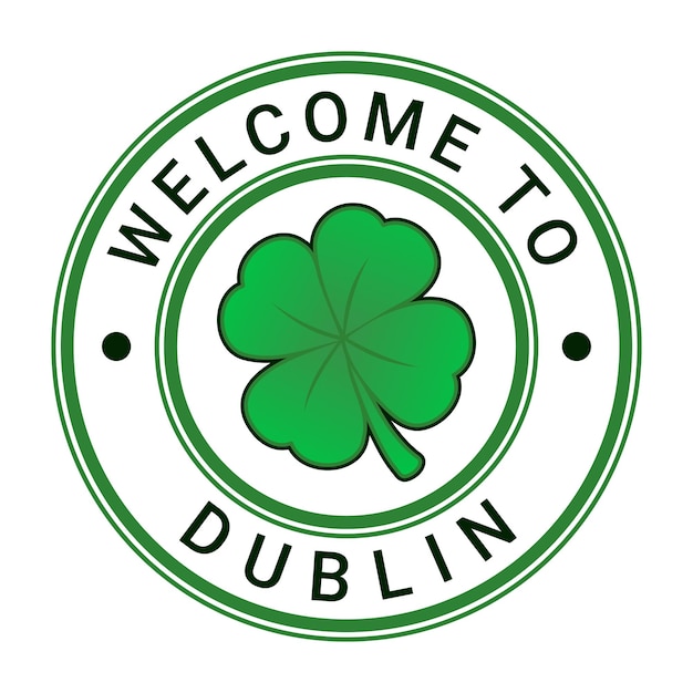 Зеленая наклейка "Добро пожаловать в Дублин" со звездами и векторной иллюстрацией четырехлистного клевера
