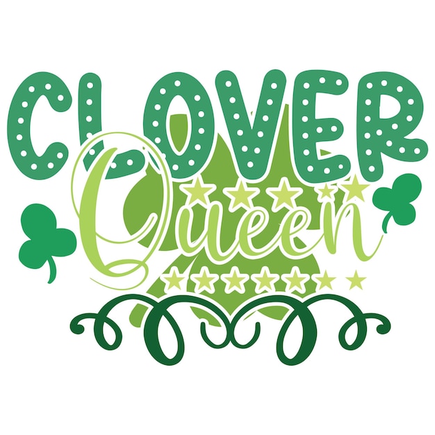 A green and white clover queen sign with four leaf clovers on it