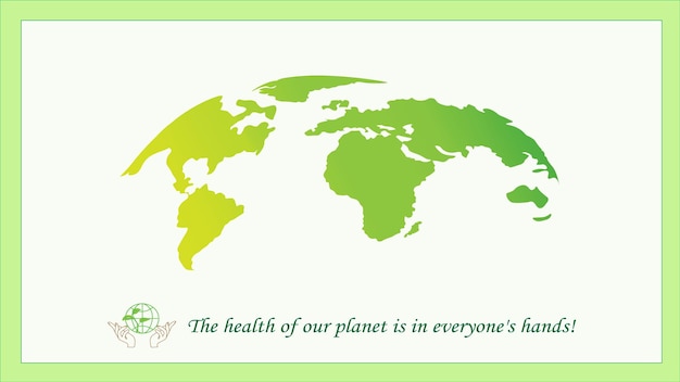 A green and white poster that says the health of our planet is in everyone's heart