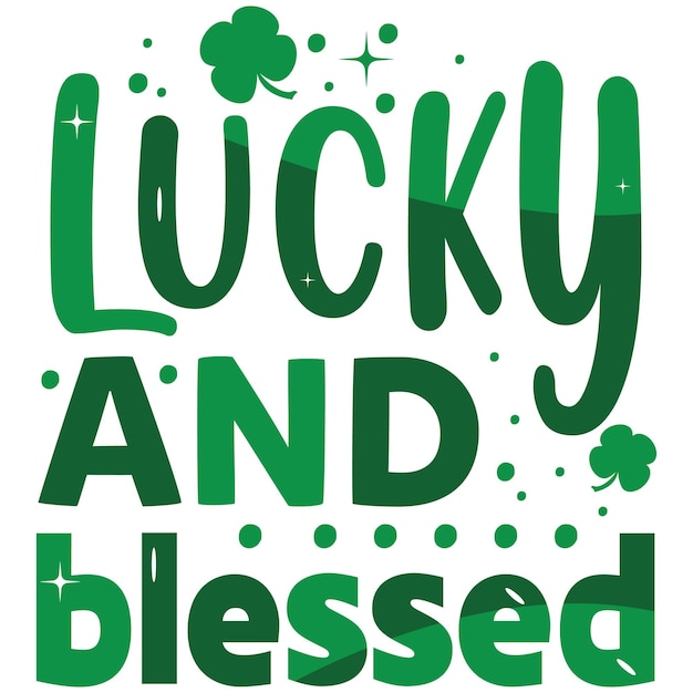 Vector a green and white poster that says lucky and blessed.