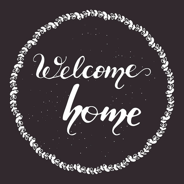 Greeting card design with lettering Welcome home. Vector illustration.