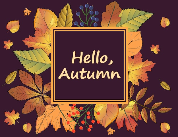 Greeting card Hello autumnSign Hello autumn on the background of autumn leaves