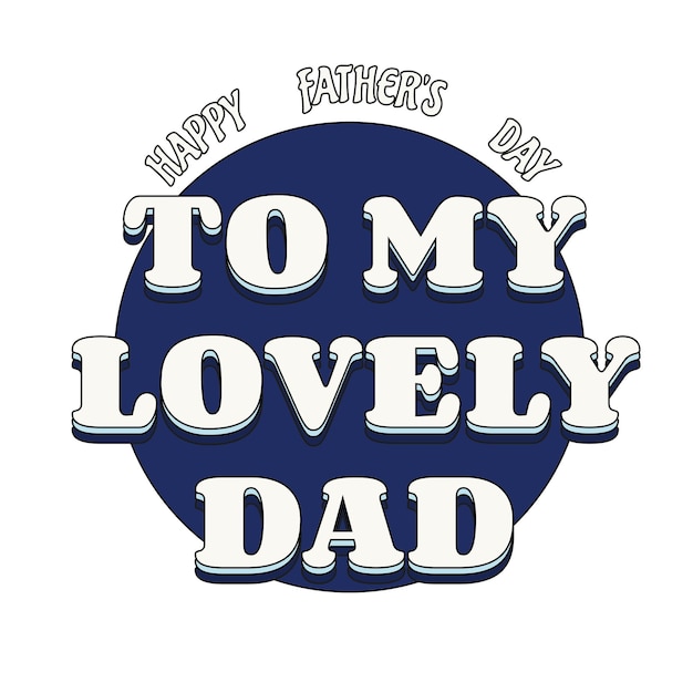 Vector greeting card with father's day text in retro style to my lovely dad