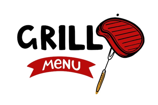 Гриль-меню, нарисованная вручную надпись, слоган, логотип фуд-корта, меню, ресторан, бар, кафе, векторный стейк