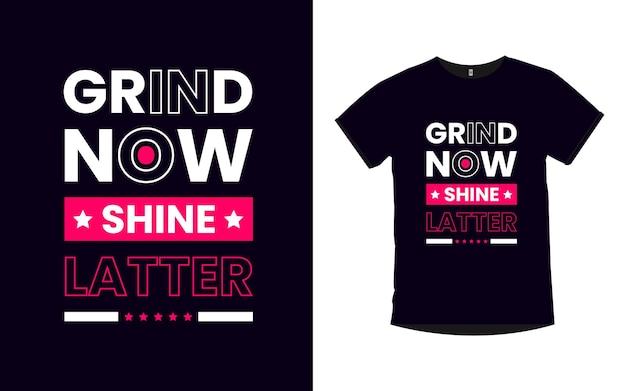 GRIND NU SHINE LATTER quotes typografie t-shirtontwerp