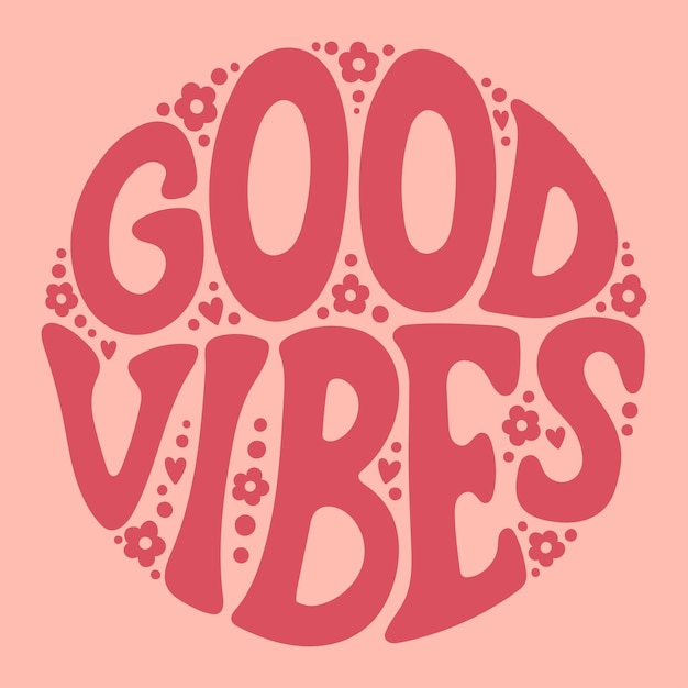 Vector groovy lettering good vibes retro slogan in round shape trendy groovy print design for posters
