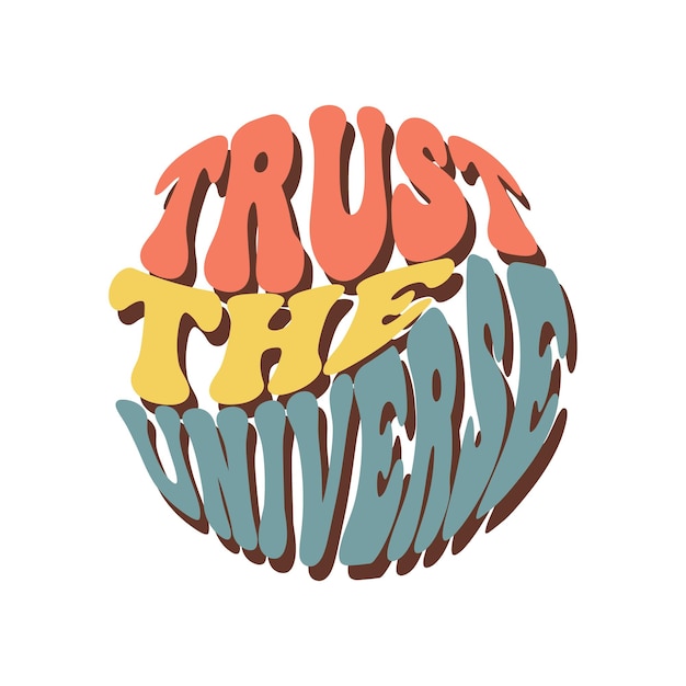 Groovy letters Trust the universe Retro slogan in ronde vorm Trendy groovy printdesign