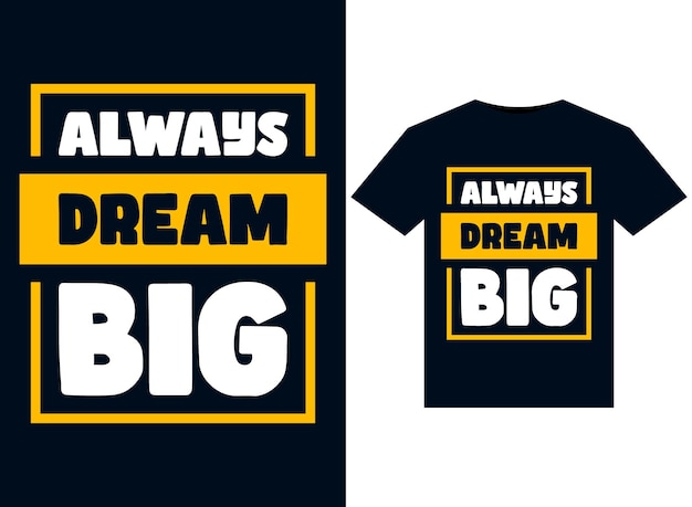Grote droom altijd illustraties voor drukklare T-Shirts ontwerp