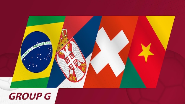 Group g flags of the international football tournament 2022