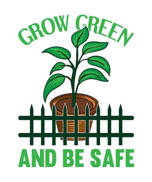 Grow green and be safe design della maglietta da giardinaggio