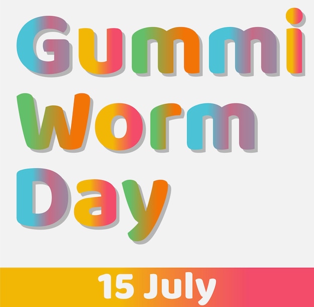 Gummi worm day 15 luglio