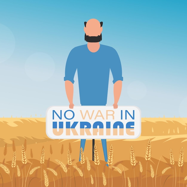 完全に成長している男は、背景に麦畑と青い空のあるウクライナの田園風景で戦争にノーと書かれたポスターを持っています