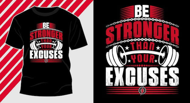 GYM be stronger excuses tshirt design eps