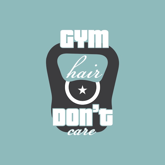 Gym hair don039t care fitness vector typography t shirt design