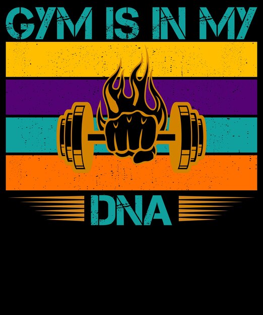 Gym is in my DNA tshirt design