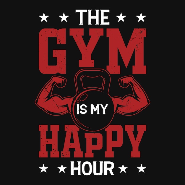 Vector the gym is my happy hour tshirt design