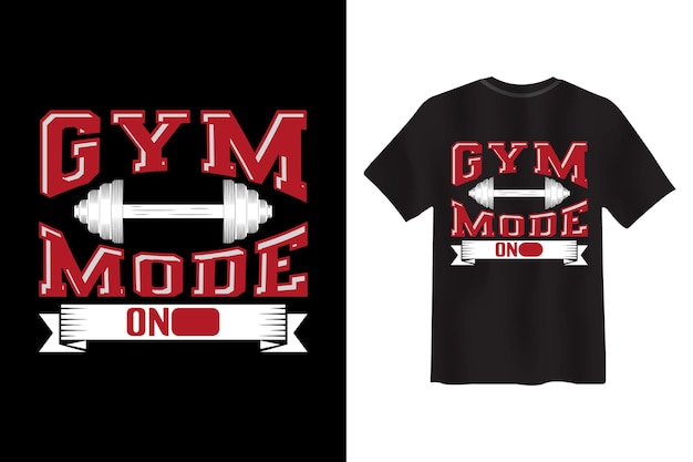 Gym mode on gym-fitness t-shirt design