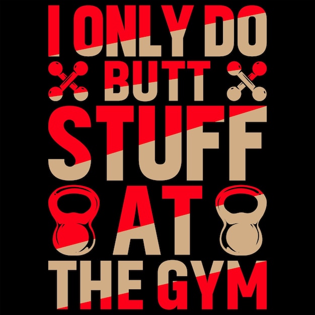 gym typography t-shirt design with editable vector graphics.