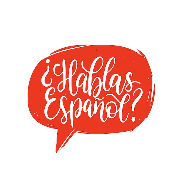 Фраза hablas espanol, написанная от руки, переведена на английский язык вы говорите по-испански в речевом пузыре