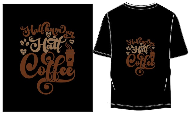 Vector half mens, half koffie retro vintage motiverende typografie tshirt design