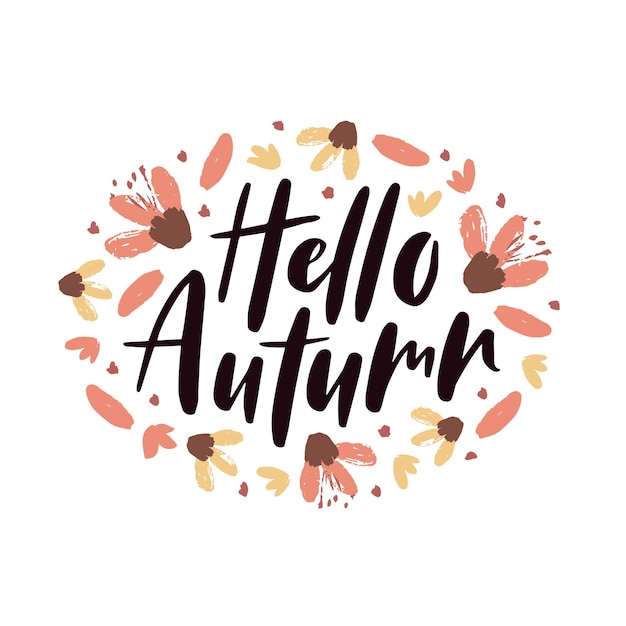 Hallo herfst belettering citaat met bloemen, herfstbladeren. herfst seizoen decoratie. sjabloon voor poster, wenskaart, flyer, webbanner, reclame. vectorillustratie geïsoleerd op een witte achtergrond.