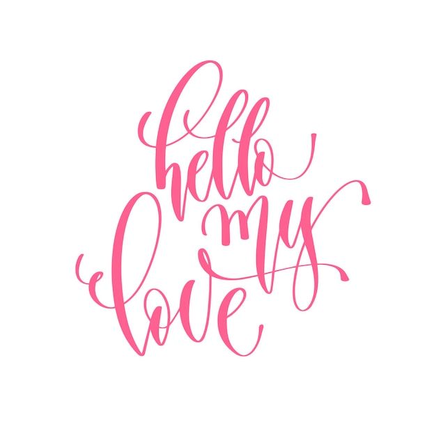 Hallo mijn liefde hand belettering inscriptie tekst naar valentijnsdag