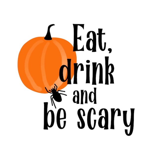 Хэллоуин тыква с иллюстрацией паука с текстом Ешьте напиток и страшно изолированы на белом фоне