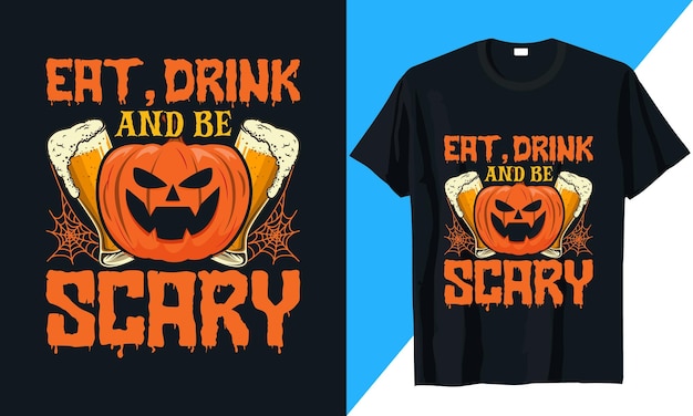 Halloween t-shirt design Eat drink and be scary