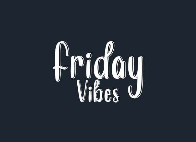 Ручной рисунок цитаты с надписью Friday Vibes иллюстрация для плаката