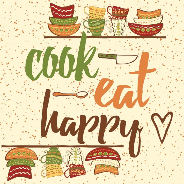 Hand drawing banner with ouote about cooking cook eat happy quote typographical background