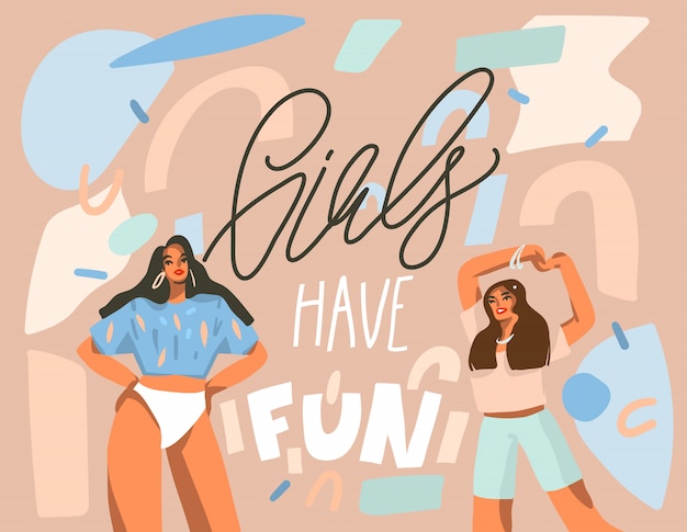 Hand drawn  abstract   illustration with young happy dancing positive females with Girls have fun,handwritten calligraphy text  on pastel collage background