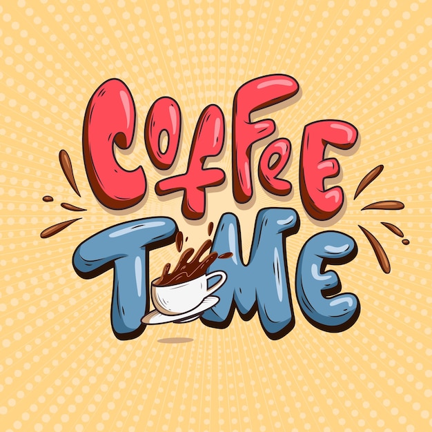 Hand Drawn Cartoon Lettering Coffee time Energetic text inscription with a cup of coffee and splashes highlighted on a color background Funny template design for cards prints Vector illustration