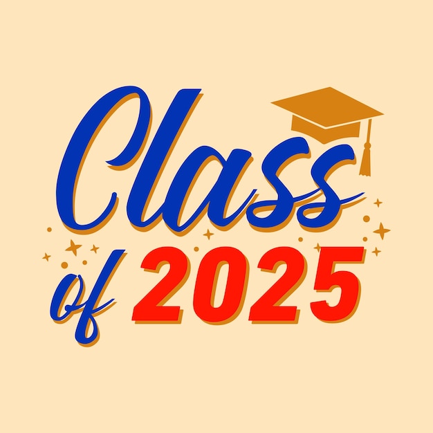 Hand drawn class of 2025 lettering