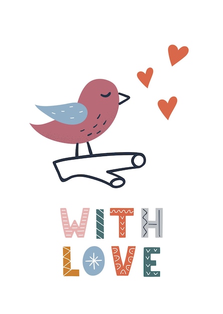 Hand drawn cute bird with hearts and lettering with love. Vector illustration for kids poster, greeting card.